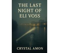 The Last Night of Eli Voss