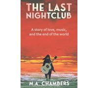 The Last Nightclub: A story of love, music, and the end of the world