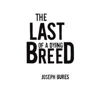 The Last of a Dying Breed