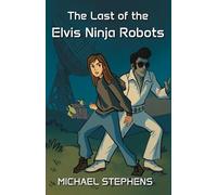 The Last of the Elvis Ninja Robots