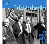 The Last of The Lovely Days - No Public House Talk