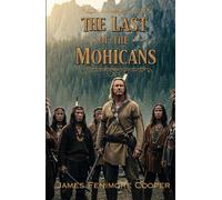 The Last of the Mohicans: A Narrative of 1757