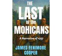 The Last of the Mohicans: A Narrative of 1757