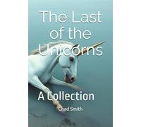 The Last of the Unicorns: A Collection