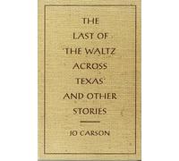 The Last of the 'Waltz Across Texas' and Other Stories