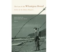 The Last of the Whampoa Breed: Stories of the Chinese Diaspora