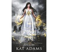 The Last One: A Fated Mate, Bullies to Lovers Fae Romantasy
