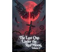 The Last One Under the Red Moon, Volume 17
