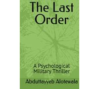 The Last Order: A Psychological Military Thriller