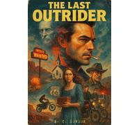 The Last Outrider: A Pulp Parable