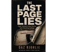 The Last Page Lies: Eight Twisted Crime Stories with Shocking Endings