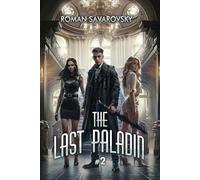 The Last Paladin (Book #2): An Action & Adventure Progression Fantasy Series