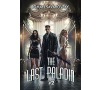 The Last Paladin (Book #2): An Action & Adventure Progression Fantasy Series