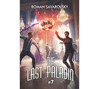 The Last Paladin (Book #7): An Action & Adventure Progression Fantasy Series