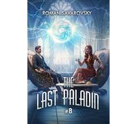 The Last Paladin (Book #8): A Portal Progression Fantasy Series
