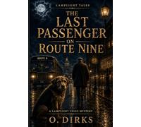 The Last Passenger on Route Nine: A Lamplight Tales Mystery