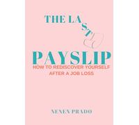 The Last Payslip: How To Rediscover Yourself After a Job Loss