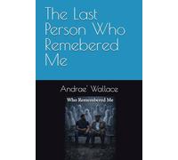 The Last Person Who Remebered Me