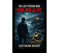 The Last Person Who Saw Her Alive