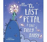The Last Petal: A Tale of Dilly Daisy