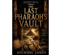The Last Pharaoh's Vault: Buried For A Thousand Years. Wanted For All Of Humanity.