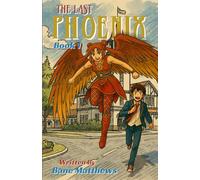 The Last Phoenix: Book 1: Identify-Forward, Emotionally Charged, YA Fantasy about Legacy, Transformation and Choosing Yourself