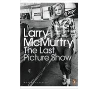 The Last Picture Show. Larry McMurtry (Penguin Modern Classics) by Larry McMurtry (2011-03-01)