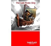 The Last Pirate Ship - Editions The Last: The Last Pirate Ship