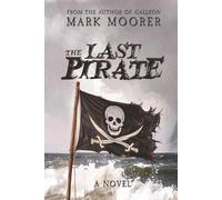 The Last Pirate: The Legendary Blackbeard