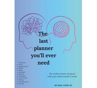 The last planner you'll ever need: The weekly organizer designed with your mental health in mind