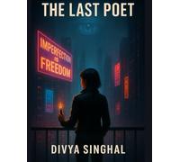 The Last Poet: A Dystopian Novel of AI, Resistance, and the Power of Words