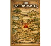 The Last Postmaster: Twelve Deliveries That Changed Everything