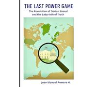 THE LAST POWER GAME: The revolution Of Dorian Stroud and the Labyrinth of Truth