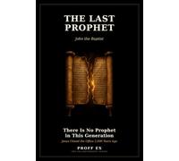 The Last Prophet: John the Baptist and Why the Prophetic Office Closed 2,000 Years Ago