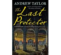 The Last Protector: from the No 1 Sunday Times bestselling author comes the latest historical crime thriller: Book 4