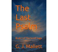 The Last Psalm: Third Book of The Scroll Trilogy