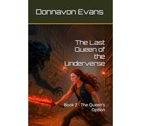 The Last Queen of the Underverse: Book 2 - The Queen's Option