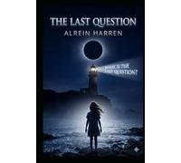 THE LAST QUESTION: Book Five of the Chrono Compass Society