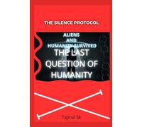 THE LAST QUESTION OF HUMANITY: Aliens And Humanity survived: 3