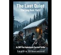 The Last Quiet: An EMP Post-Apocalyptic Survival Thriller: 1