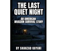 The Last Quiet Night: An American Invasion Survival Story