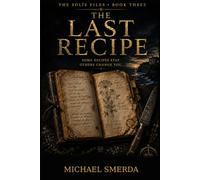 THE LAST RECIPE: Some Recipes Stay. Others Change You.