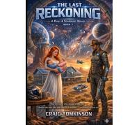 THE LAST RECKONING - A Dust & Stardust Novel Book 7: For everyone who stayed to the end. And for the ones who will come