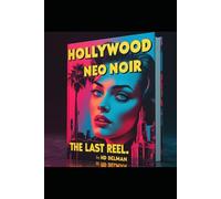 The Last Reel: Hollywood Neo Noir