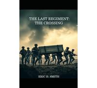 The Last Regiment: The Crossing