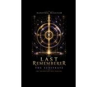 The Last Rememberer: The Substrate
