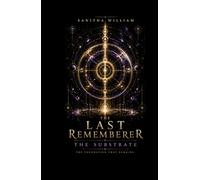 The Last Rememberer: The Substrate