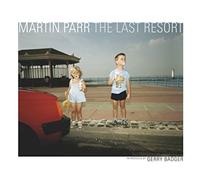 [The Last Resort] (By: Martin Parr) [published: August, 2010]