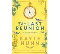 The Last Reunion: The thrilling and achingly romantic historical novel from the international bestselling author