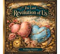 The Last Revolution of Us: A Steampunk Wedding Planner for Unity, Vision & a Shared Journey from “Yes” to “I Do”